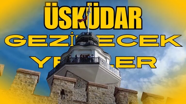 Üsküdarda Gezilecek Yerler