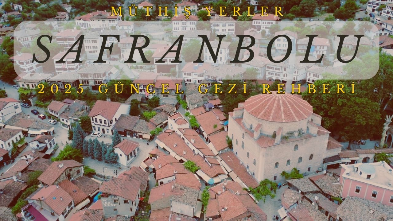 Safranbolu gezilecek Yerler